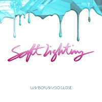 Purchase Soft Lighting - Unborn - So Close (CDS)