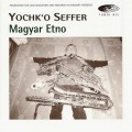 Buy Yochk'o Seffer - Magyar Etno Mp3 Download