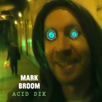 Purchase Mark Broom - Acid Dik (VLS)