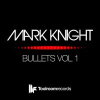 Purchase Mark Knight - Bullets Vol. 1 (CDS)