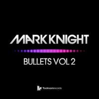 Purchase Mark Knight - Bullets Vol. 2 (CDS)