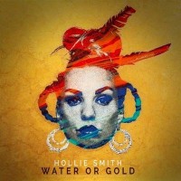 Purchase Hollie Smith - Water Or Gold