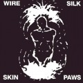 Buy Wire - Silk Skin Paws Mp3 Download