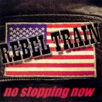 Purchase Rebel Train - No Stopping Now