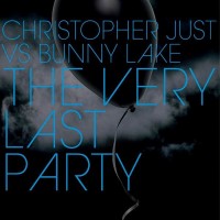 Purchase Christopher Just - The Very Last Party (With Bunny Lake) (EP)