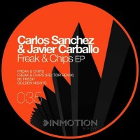 Purchase Carlos Sanchez & Javier Carballo - Freak & Chips (EP)