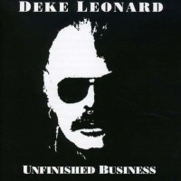 Purchase Deke Leonard - Unfinished Business (Tape)