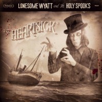 Purchase Lonesome Wyatt & The Holy Spooks - Heartsick