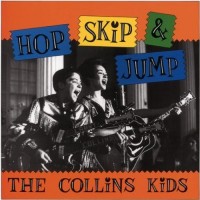 Purchase The Collins Kids - Hop, Skip & Jump CD1
