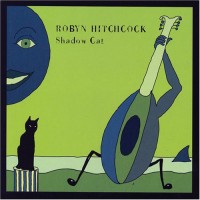 Purchase Robyn Hitchcock - Shadow Cat