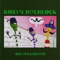 Buy Robyn Hitchcock - Obliteration Pie Mp3 Download