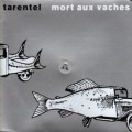 Buy Tarentel - Mort Aux Vaches Mp3 Download