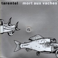 Purchase Tarentel - Mort Aux Vaches