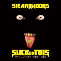 Purchase Die Antwoord - Suck On This (Mixtape)