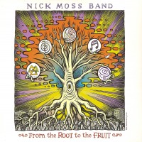 Purchase The Nick Moss Band - From The Root To The Fruit CD1