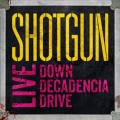 Buy Shotgun - Live : Down Decadencia Drive Mp3 Download