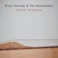 Buy Bruce Hornsby & The Noisemakers - Rehab Reunion Mp3 Download