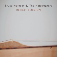 Purchase Bruce Hornsby & The Noisemakers - Rehab Reunion