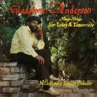 Purchase Gladstone Anderson - Sings Songs For Today And Tomorrow And Radical Dub Session CD1