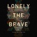 Buy Lonely The Brave - Things Will Matter (Limited Edition) Mp3 Download