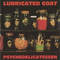 Purchase Lubricated Goat - Psychedelicatessen