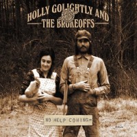 Purchase Holly Golightly & The Brokeoffs - No Help Coming