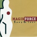 Buy Magik Force - Body & Soul (CDS) Mp3 Download