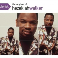 Purchase Hezekiah Walker - Playlist: The Very Best Of Hezekiah Walker