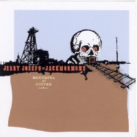 Purchase Jerry Joseph & The Jackmormons - Mouthful Of Copper CD1