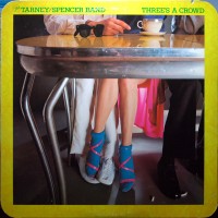 Purchase The Tarney-Spencer Band - Three's A Crowd (Vinyl)