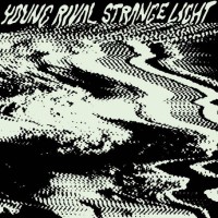 Purchase Young Rival - Strange Light (EP)