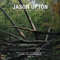 Purchase Jason Upton - A Table Full Of Strangers, Vol 1