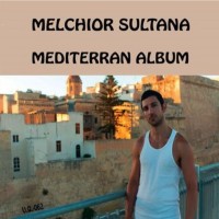 Purchase Melchior Sultana - Mediterran Album