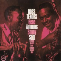 Purchase Gene Ammons & Sonny Stitt - Boss Tenors (Straight Ahead From Chicago 1961) (Remastered 1992)