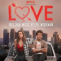 Purchase Lyle Workman - Love (A Netflix Original Series Soundtrack)