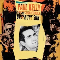 Purchase Paul Kelly - Under The Sun (With The Coloured Girls) (Australian Version)