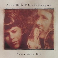 Purchase Anne Hills - Never Grow Old (With Cindy Mangsen)