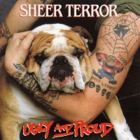 Purchase Sheer Terror - Ugly And Proud