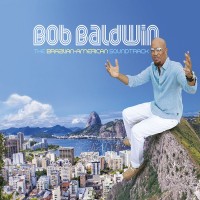 Purchase Bob Baldwin - The Brazilian-American Soundtrack CD1