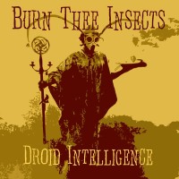 Purchase Burn Thee Insects - Droid Intelligence