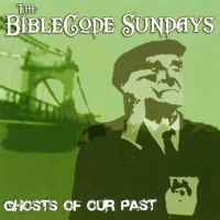 Purchase The Biblecode Sundays - Ghosts Of Our Past