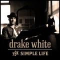 Buy Drake White - Simple Life (CDS) Mp3 Download