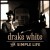 Buy Drake White - Simple Life (CDS) Mp3 Download