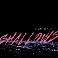 Purchase Shallows - Summer Sucks (CDS)