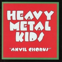 Purchase Heavy Metal Kids - Anvil Chorus (Vinyl)