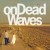 Buy On Dead Waves - On Dead Waves Mp3 Download