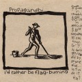 Buy Propagandhi - I'd Rather Be Flag-Burning (Split) (Vinyl) Mp3 Download