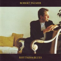 Purchase Robert Palmer - Rhythm & Blues
