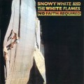 Buy Snowy White & The White Flames - No Faith Required Mp3 Download
