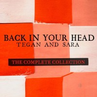 Purchase Tegan And Sara - Back In Your Head: The Complete Collection (MCD)